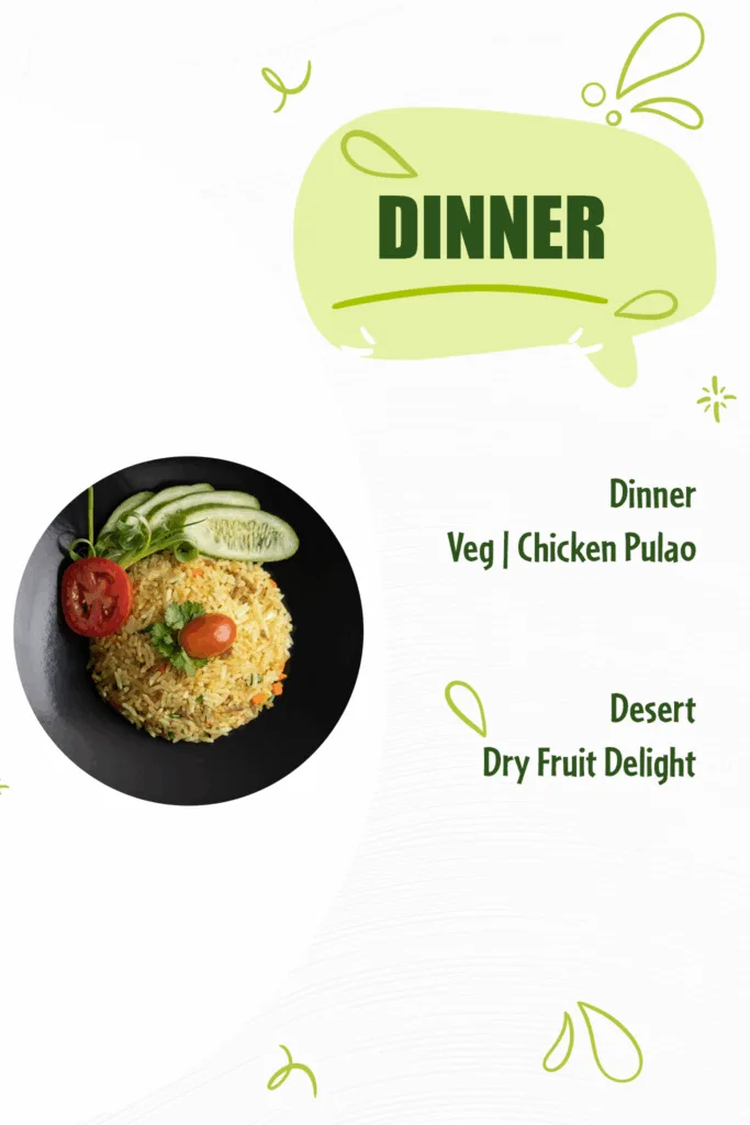 Dinner menu with Veg or Chicken Pulao and Dry Fruit Delight at Orchid Tree Wellness Retreat